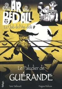 Yann Tatibouët et Hugues Mahoas - Ar Bed All Tome 9 : Le Paludier de Guérande.