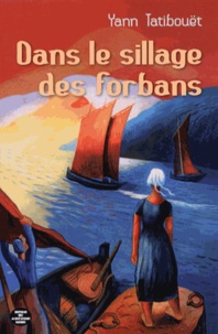 Yann Tatibouët - Dans le sillage des forbans.