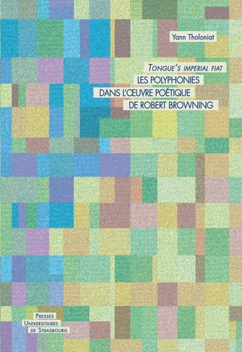 Les polyphonies dans l'oeuvre poétique de Robert Browning. Tongue's imperial fiat