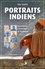 Portraits indiens. Huits chrétiens à la rencontre de l'hindouisme