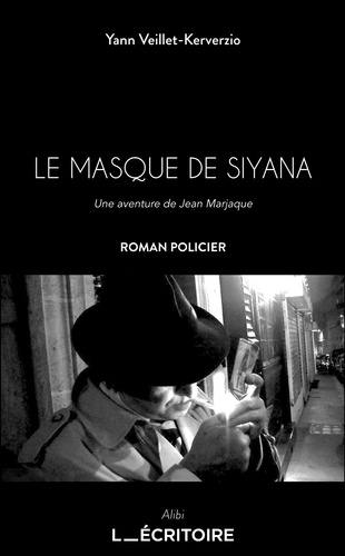 Yann Veillet-Kerverzio - Le masque de Siyana - Une aventure de Jean Marjaque.