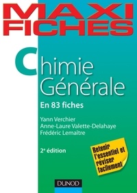 Yann Verchier et Anne-Laure Valette-Delahaye - Chimie générale en 83 fiches.