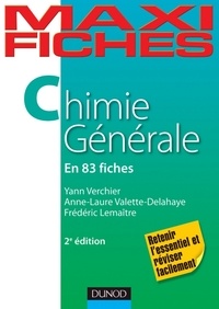 Yann Verchier et Anne-Laure Valette Delahaye - Maxi fiches de Chimie générale - 2e éd. - 83 fiches.