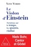 Yann Verdo - Le violon d'Einstein - Variations sur le temps, les quanta, l'infini.