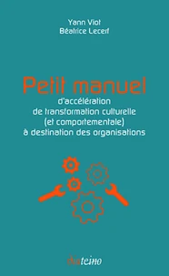Petit manuel d'accélération de transformation culturelle (et comportementale) à destination des organisations