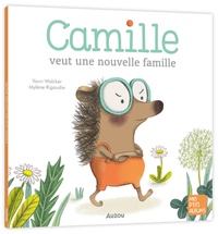 Yann Walcker et Mylène Rigaudie - Camille veut une nouvelle famille.