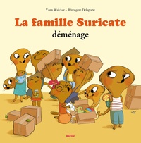 Yann Walcker et Bérengère Delaporte - La famille Suricate déménage.