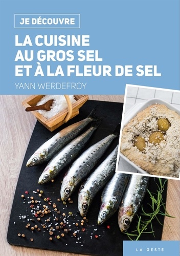 Yann Werdefroy - La cuisine au gros sel et à fleur de sel.