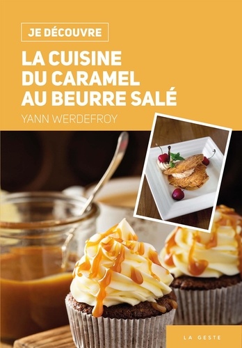 Yann Werdefroy - La cuisine du caramel au beurre salé.