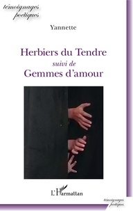 Yannette Mero et  Yannette - Herbiers du Tendre - suivi de Gemmes d'amour.