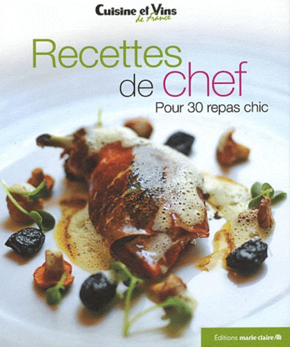 Yannick Alléno et Hélène Darroze - Recettes de chef pour 30 repas chic.
