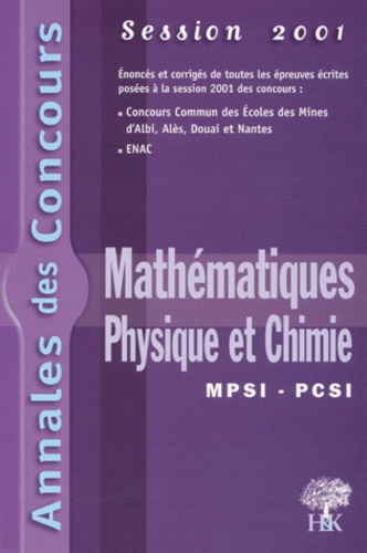 Yannick Alméras et  Collectif - Mathematiques, Physique Et Chimie Mpsi/Pcsi. Session 2001.