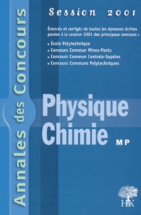 Yannick Alméras et  Collectif - Physique Chimie Mp. Session 2001.