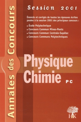 Yannick Alméras et  Collectif - Physique Chimie Pc. Session 2001.