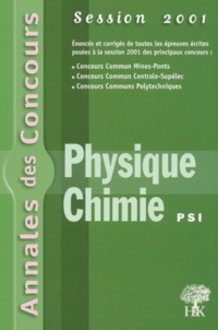 Yannick Alméras et  Collectif - Physique Chimie Psi. Session 2001.
