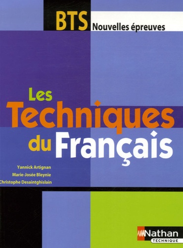 Yannick Artignan et Marie-Josée Bleynie - Les Techniques du Français BTS.
