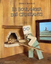 Yannick Beaupuis - Le boulanger des croissants.