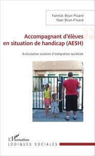 Yannick Brun-Picard et Yoan Brun-Picard - Accompagnant d'élèves en situation de handicap (AESH) - Articulation scolaire d'intégration sociétale.