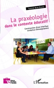 Yannick Brun-Picard - La praxéologie dans le contexte éducatif - Construction d'une interface évolutive d'enseignement.