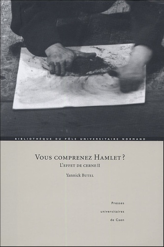 Yannick Butel - Vous comprenez Hamlet ? - L'effet de Cerne II.