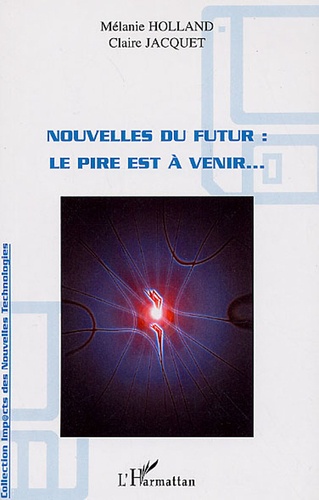 Yannick Chatelain - Nouvelles du futur : Le pire est à venir....