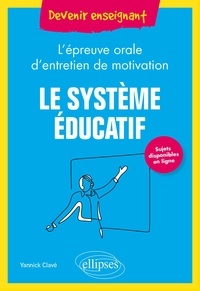 Yannick Clavé - Le système éducatif - L'épreuve orale d'entretien de motivation.