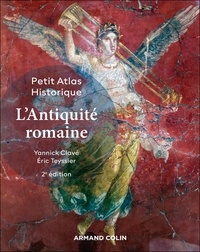 Yannick Clavé et Eric Teyssier - Petit Atlas historique de l'Antiquité romaine.