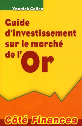 Yannick Colleu - Guide d'investissement sur le marché de l'Or.