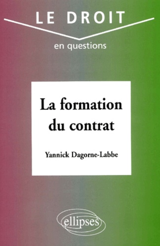 Yannick Dagorne-Labbe - La Formation Du Contrat.