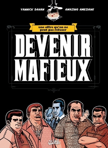 Devenir Mafieux : Une offre qu'on ne peut pas refuser