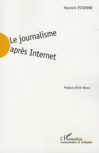 Yannick Estienne - Le journalisme après Internet.