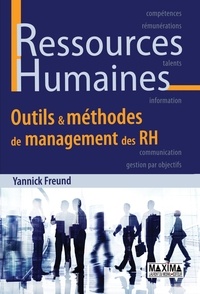 Yannick Freund et Yannick Freund - Ressources humaines - Outils & méthodes de management des RH.