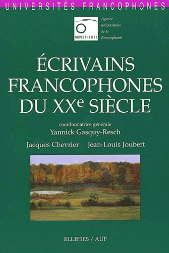 Yannick Gasquy-Resch et Jean-Louis Joubert - Ecrivains Francophones Du Xxeme Siecle.