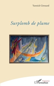 Yannick Girouard - Surplomb de plume.