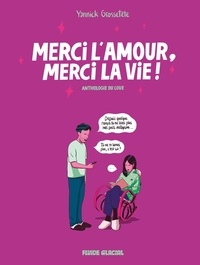 Téléchargement ebook gratuit deutsch Merci l'Amour, merci la Vie ! (French Edition) CHM RTF PDF 9791038207943 par Yannick Grossetête