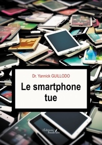 Yannick Guillodo - Le smartphone tue.