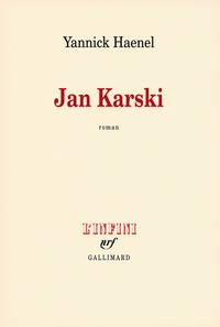 Yannick Haenel - Jan Karski.