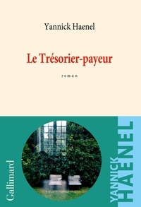 Yannick Haenel - Le trésorier-payeur.
