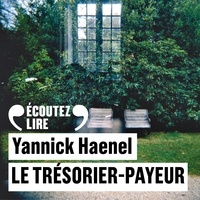 Yannick Haenel et Pierre-François Garel - Le Trésorier-payeur.