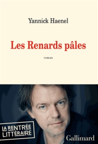Yannick Haenel - Les Renards pâles.