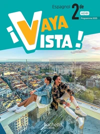 Espagnol 2de A2>B1 ¡Vaya Vista!