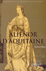 Yannick Hillion - Aliénor d'Aquitaine.