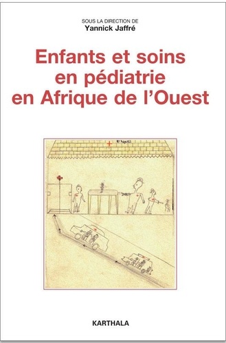 Yannick Jaffré - Enfants et soins en pédiatrie en Afrique de l'Ouest.