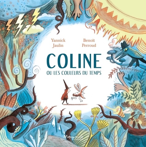 Yannick Jaulin et Benoît Perroud - Coline ou les couleurs du temps.