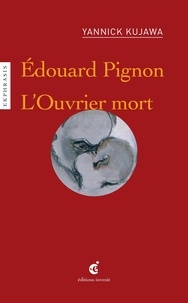 Yannick Kujawa - L'Ouvrier mort - Une lecture de Edouard Pignon, L'Ouvrier mort, 1952 - Palais des Beaux-Arts, Lille.