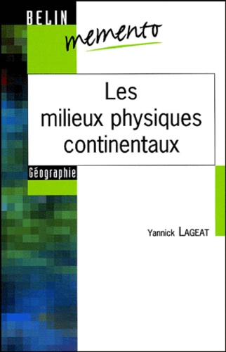 Yannick Lageat - Les milieux physiques continentaux.
