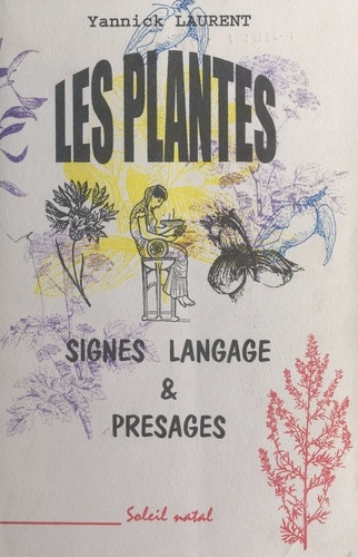 Les plantes. Signes, langage & présages