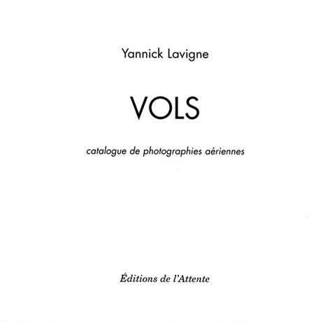 Yannick Lavigne - Vols.