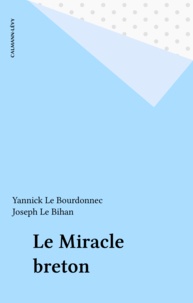 Yannick Le Bourdonnec - Le miracle breton.