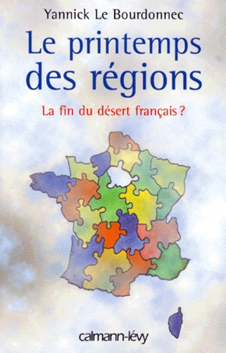 Le Printemps Des Regions. La Fin Du Desert Francais ?